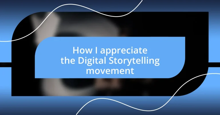 How I appreciate the Digital Storytelling movement