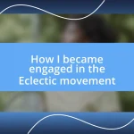 How I became engaged in the Eclectic movement