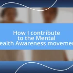 How I contribute to the Mental Health Awareness movement