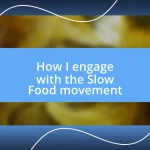 How I engage with the Slow Food movement