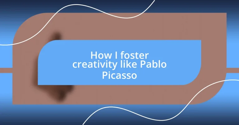 How I foster creativity like Pablo Picasso