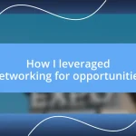 How I leveraged networking for opportunities