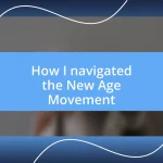 How I navigated the New Age Movement