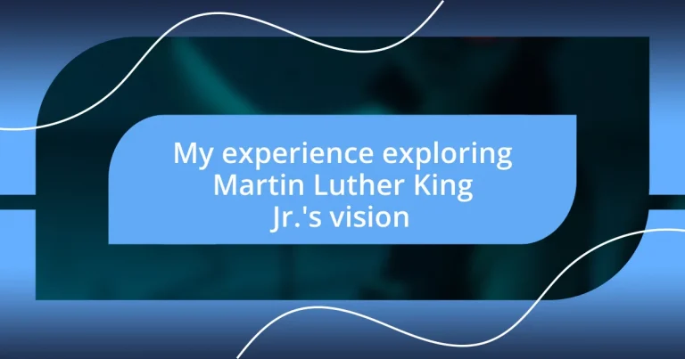 My experience exploring Martin Luther King Jr.’s vision