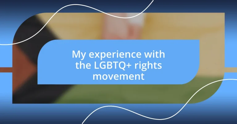 My experience with the LGBTQ+ rights movement