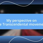 My perspective on the Transcendental movement