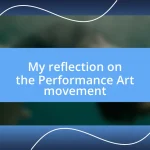 My reflection on the Performance Art movement