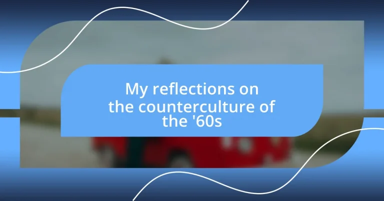 My reflections on the counterculture of the ’60s