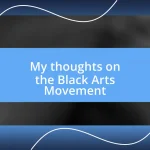 My thoughts on the Black Arts Movement