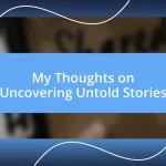 My Thoughts on Uncovering Untold Stories