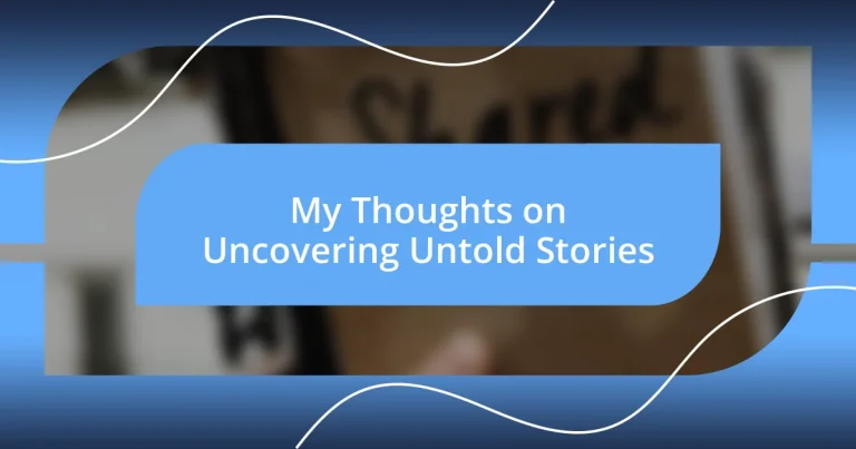 My Thoughts on Uncovering Untold Stories