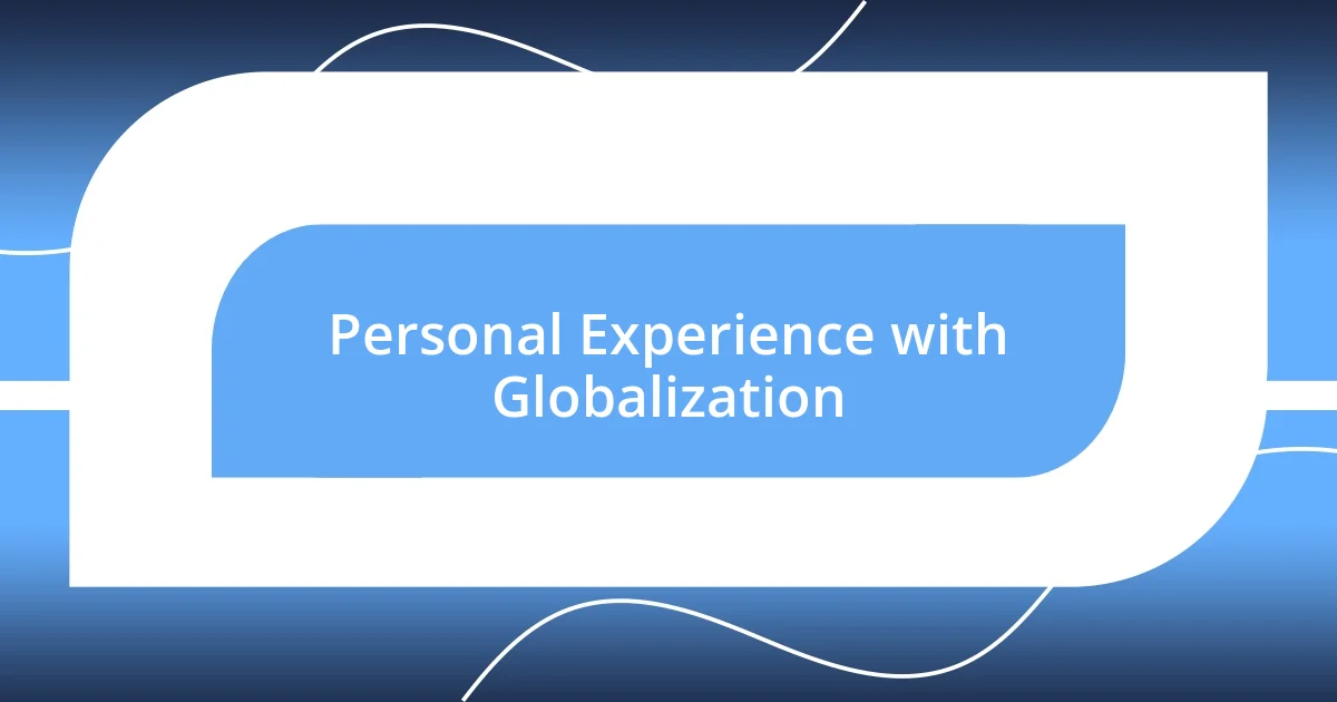 Personal Experience with Globalization