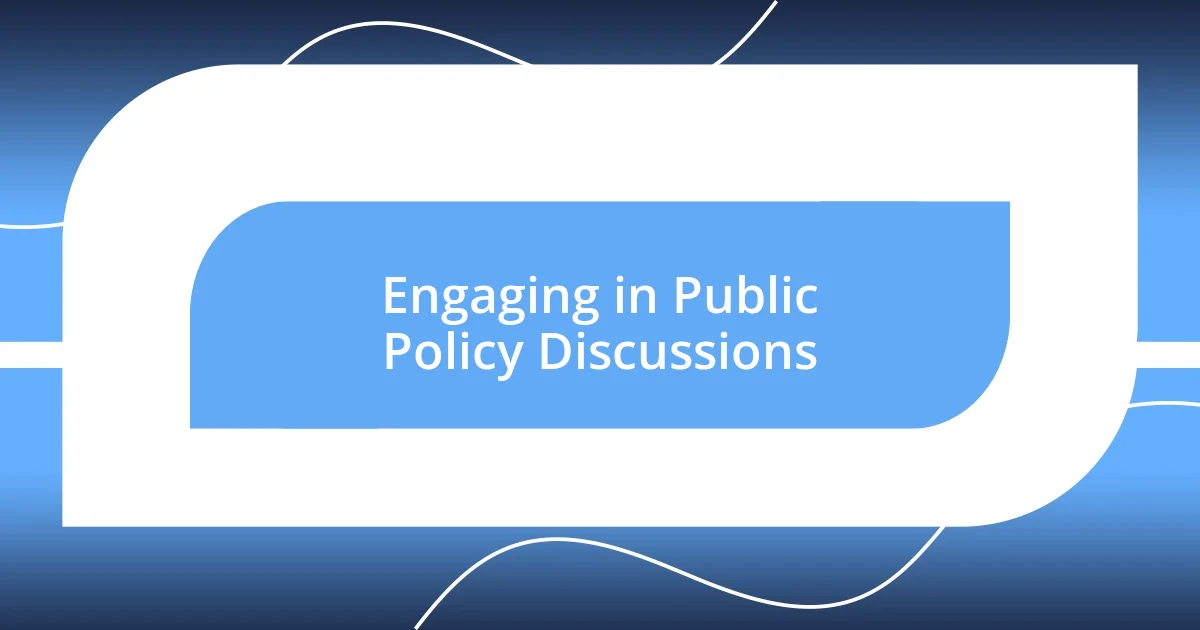 Engaging in Public Policy Discussions